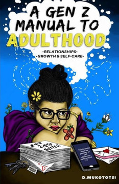 A Gen z manual to adulthood: Relationships, growth and self-care