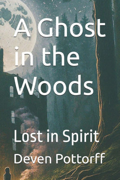 A Ghost in the Woods: Lost in Spirit