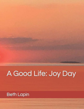 A Good Life: Joy Day
