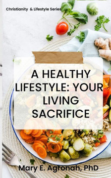 A healthy Lifestyle: Your Living Sacrifice