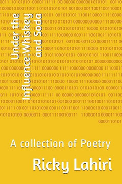 Under The Influence : Whiskey And Soda: A Collection Of Poetry