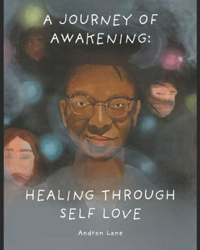 A Journey of Awakening: Healing Through Self Love and Growth: A Journey of Awakening