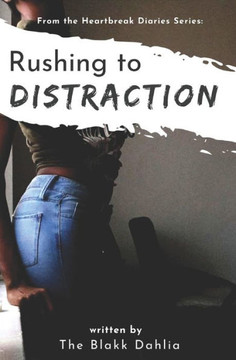 Rushing To Distraction : From The Heartbreak Diaries Series