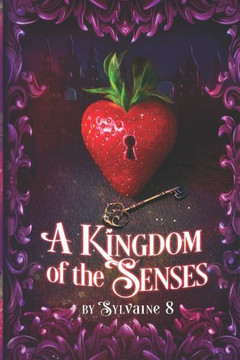 A Kingdom of the Senses: A Collection of Steamy Fantasy Romance Shorts