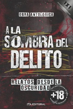 A la sombra del delito: Relatos desde la oscuridad