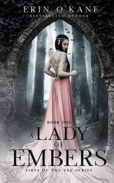 A Lady of Embers: Fires of the Fae series: Book One