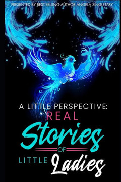 A Little Perspective: REAL Stories of Little Ladies