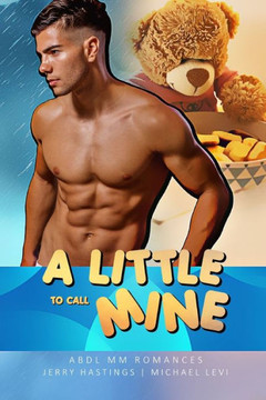 A Little to Call Mine: ABDL MM Romances
