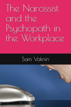 The Narcissist And The Psychopath In The Workplace The Narcissist And The Psychopath In The Workplace