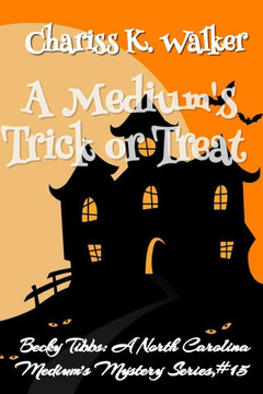A Medium's Trick or Treat: A Cozy Ghost Mystery