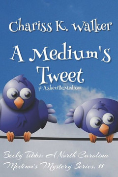 A Medium's Tweet: A Cozy Ghost Mystery