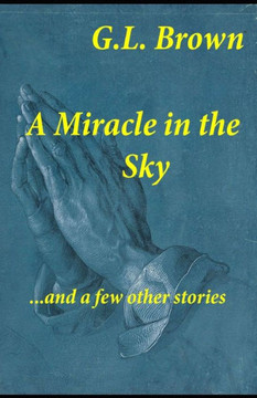A Miracle in the Sky...and a few other stories