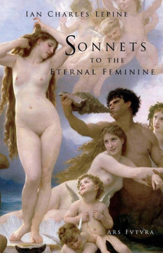 Sonnets To The Eternal Feminine