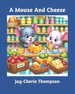 A Mouse And Cheese A Mouse And Cheese