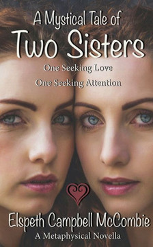 A Mystical Tale of Two Sisters: One Seeking Love, One Seeking Attention