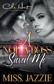 A Nolia Boss Saved Me: An African American Urban Romance A Nolia Boss Saved Me: An African American Urban Romance