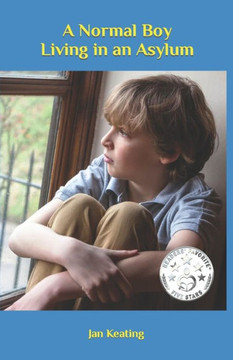 A Normal Boy: Living in an Asylum