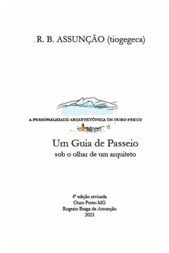 A Personalidade Arquitetônica de Ouro Preto: Um Guia de Passeio sob o olhar de um arquiteto