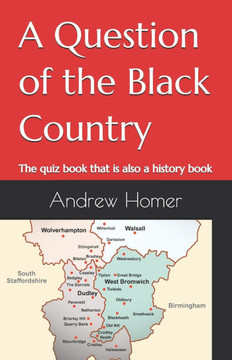 A Question of the Black Country: The quiz book that is also a history book