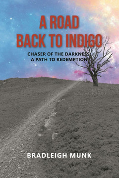A Road Back to Indigo: Chaser of the Darkness, a Path to Redemption