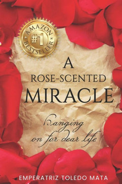 A Rose-Scented Miracle: Hanging on for dear Life