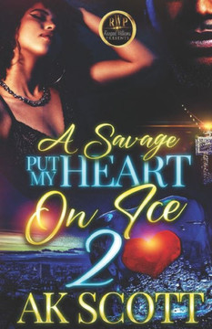 A Savage Put My Heart on Ice 2