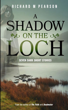 A Shadow On The Loch: Seven Dark Scottish Tales