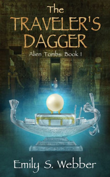 The Traveler'S Dagger : Alien Tombs Series: Book I