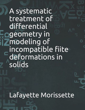A systematic treatment of differential geometry in modeling of incompatible fiite deformations in solids