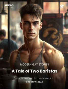 A Tale of Two Baristas: Modern Gay Stories