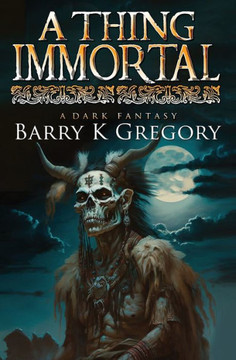A Thing Immortal: A Dark Fantasy
