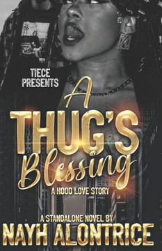 A Thug's Blessing: A Standalone, Hood Love Story A Thug's Blessing: A Standalone, Hood Love Story