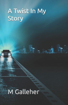 A Twist In My Story