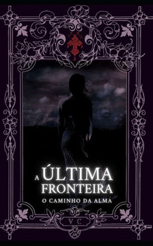 A Última Fronteira: O Caminho Da Alma