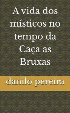 A vida dos místicos no tempo da Caça as Bruxas