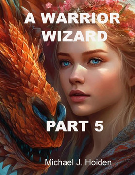 A Warrior Wizard: Part 5