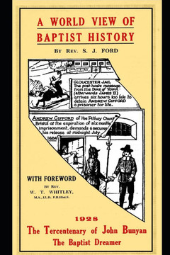A World View of Baptist History: The Tercentenary of John Bunyan. The Baptist Dreamer.