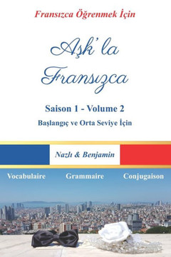 Aşk'la Fransızca - Saison 1 Volume 2: Fransızcayı Bir Aşk Hikâyesiyle Öğrenin! (Türkçe Açıklamalı) Aşk'la Fransızca - Saison 1 Volume 2: Fransızcayı Bir Aşk Hikâyesiyle Öğrenin! (Türkçe Açıklamalı)