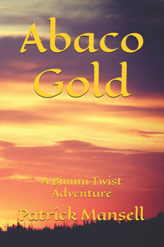 Abaco Gold: A Bimini Twist Adventure Abaco Gold: A Bimini Twist Adventure