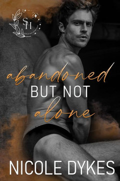 Abandoned But Not Alone Abandoned But Not Alone