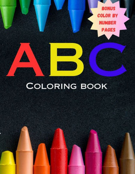 ABC Coloring Book A-Z With Bonus Color By Number Pages ABC Coloring Book A-Z With Bonus Color By Number Pages