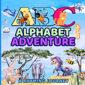 ABC's Alphabet Adventure: A Rhyming Journey