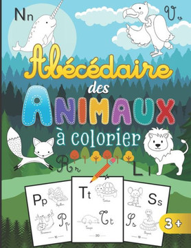 Abécédaire des animaux: Livre d'apprentissage des lettres de l'alphabet et de coloriage pour aider les tout-petits à les mémoriser à l'aide de