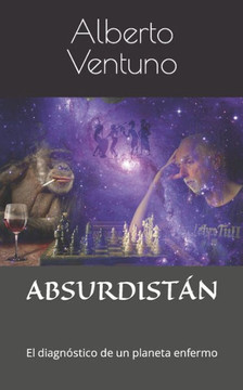 Absurdistán: El diagnóstico de un planeta enfermo