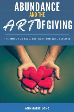 Abundance and the Art of Giving