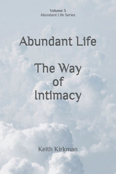 Abundant Life: The Way of Intimacy