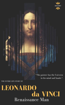 Leonardo Da Vinci : Renaissance Man Leonardo Da Vinci : Renaissance Man