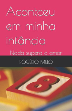 Acontceu em minha infância: Nada supera o amor