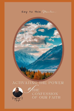 Activating The Power of The Confession of Our Faith