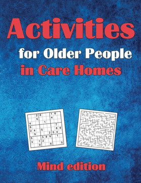 Activities for Older People in Care Homes: Mind edition